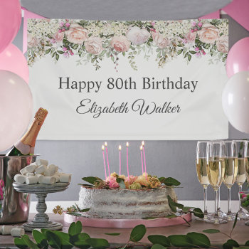 Happy 80th Birthday Feminine Pink Roses Floral Banner by Oasis_Landing at Zazzle