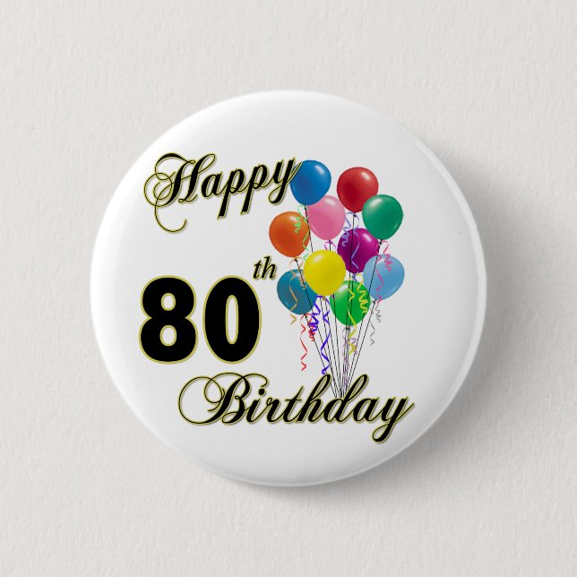 Happy 80th Birthday Gifts and Birthday Apparel Button (Front)