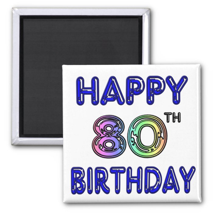 Happy 80th Birthday Gifts and Birthday Apparel Refrigerator Magnet