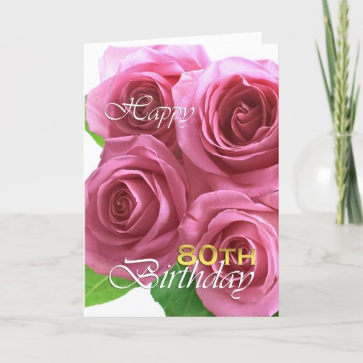 Happy 80th birthday pink roses card | Zazzle