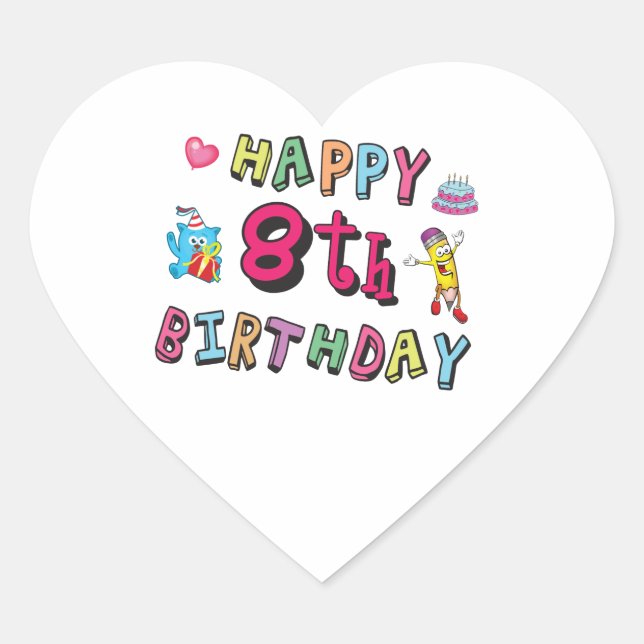Happy 8th Birthday. 8 year b-day. Heart Sticker (Front)