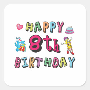 Happy 8th Birthday. 8 year b-day surprise Square Sticker
