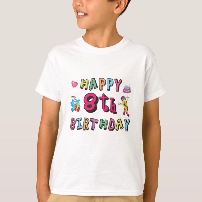 Happy 8th Birthday. 8 year b-day surprise T-Shirt (Front)