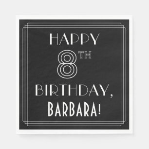 HAPPY 8TH BIRTHDAY; Art Deco Style; Custom Name Napkins