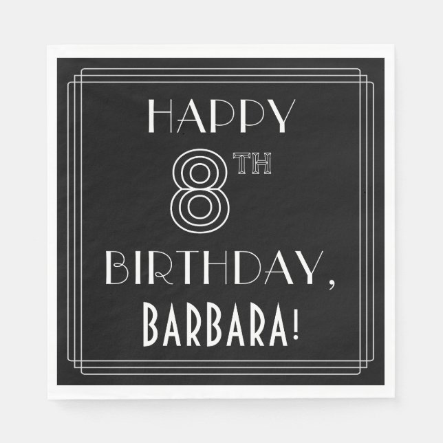 HAPPY 8TH BIRTHDAY; Art Deco Style; Custom Name Napkins (Front)