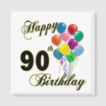 Happy 90th Birthday Gifts and Birthday Apparel Magnet<br><div class="desc">Happy 90th Birthday - Birthday design for a special 90th Birthday. Great for any 90 year old! Oh - Let us be the first to say,  "Happy Birthday"! Customize this design by adding a name or even move the image around!</div>