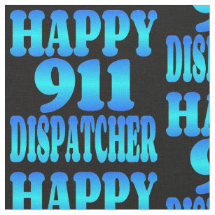 Happy 911 Dispatcher Fabric