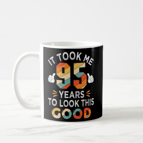 Happy 95Th Took Me 95 Years 95 Coffee Mug