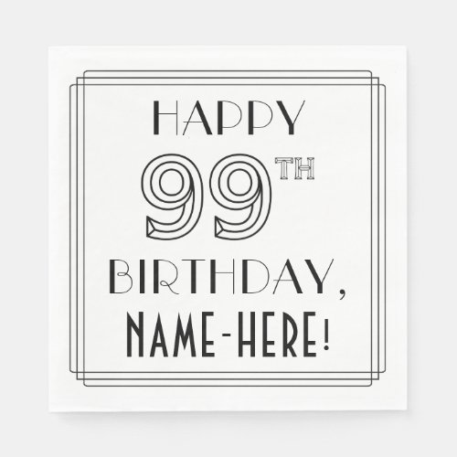 HAPPY 99TH BIRTHDAY Art Deco Style Custom Name Napkins