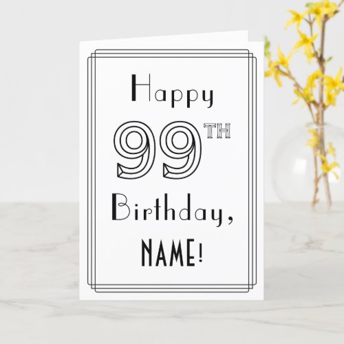 Happy 99th Birthday Art Deco Style w Custom Name Card