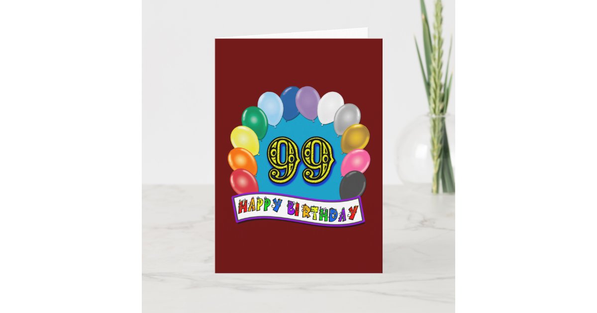 Happy 99th Birthday with Balloons Card | Zazzle.com