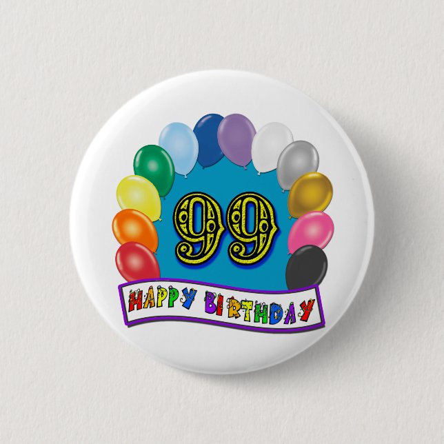 Happy 99th Birthday with Balloons Pinback Button (Front)