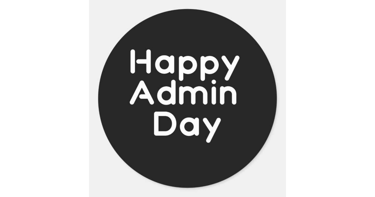 Happy Admin day. Administrative professionals day Classic Round Sticker