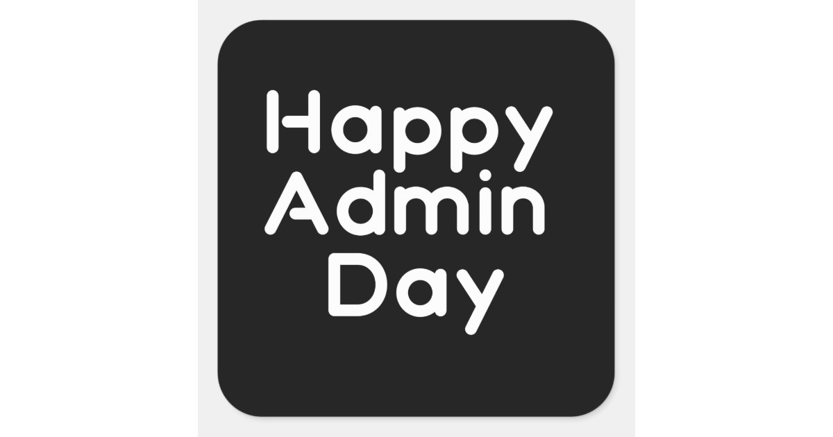 Happy Admin day. Administrative professionals day Square Sticker Zazzle
