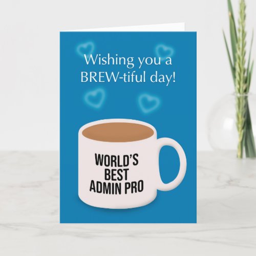 Happy Admin Pro Day Cup of Coffee Humor Holiday Card