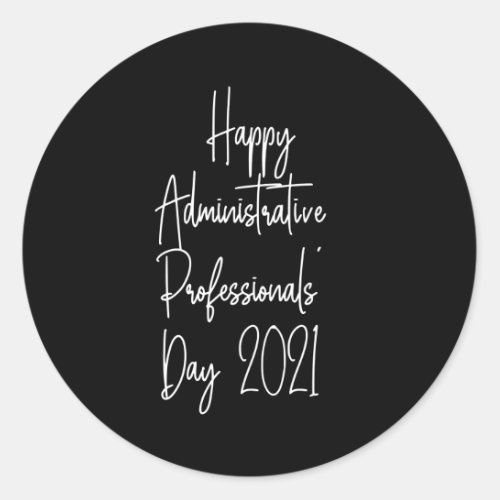 Happy Administrative professionals day 2021 admin Classic Round Sticker