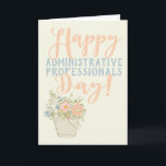 Happy Administrative Professional's Day Card<br><div class="desc">This administrative professional's day, give your favorite administrative assistant a sweet greeting card. This card features the message "Happy Administrative Professional's Day" in light blue and melon orange lettering with an illustration of a bouquet of flowers. The inside of this card is ready for you to customize. Just use the...</div>