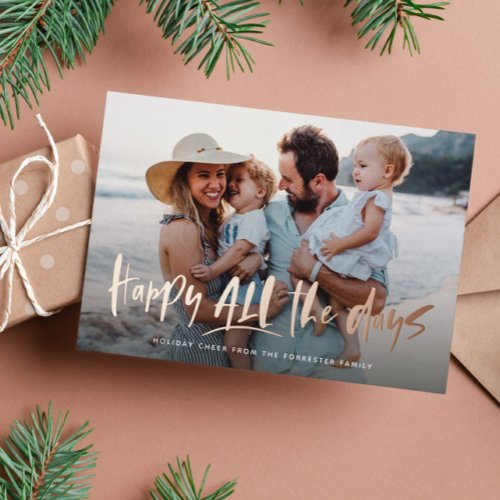 Happy all the days fun cute one photo rose foil holiday card