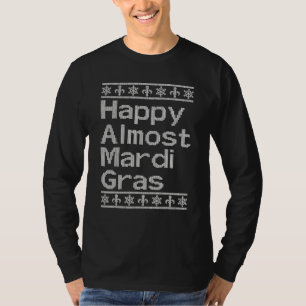 Happy Almost Mardi Gras Christmas New Orleans T-Shirt