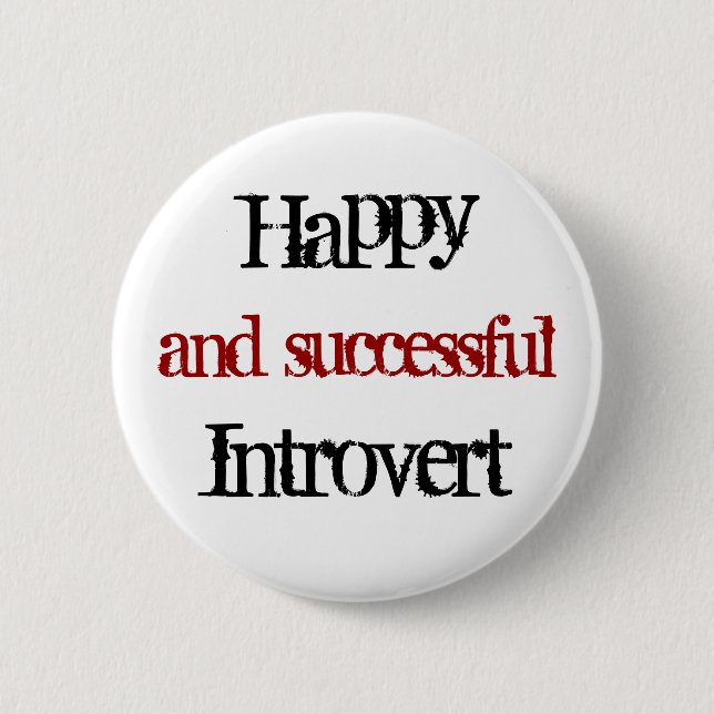 Happy and successful introvert pinback button (Front)