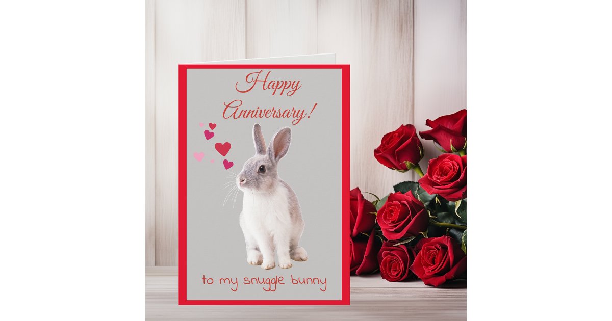 Happy Anniversary Card to my Snuggle Bunny | Zazzle