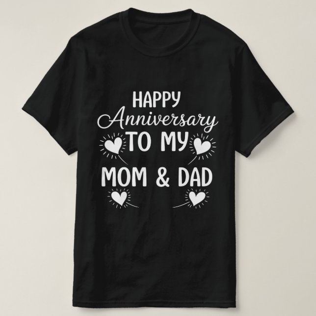 Happy Anniversary to My Mom & Dad T-Shirt (Design Front)