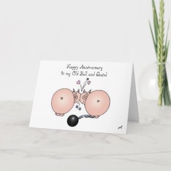 Happy Anniversary To My Old Ball And Chain! Card by graphicdoodles at Zazzle