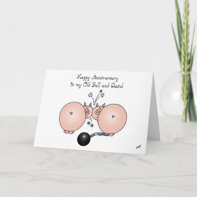 Happy Anniversary to my Old Ball and Chain! Card (Front)