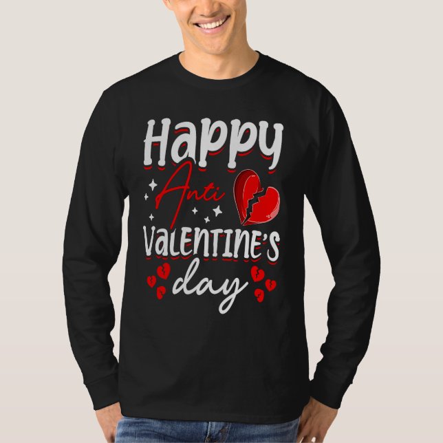 Happy Anti Valentine's Day Haters Heart Broken Sin T-Shirt (Front)