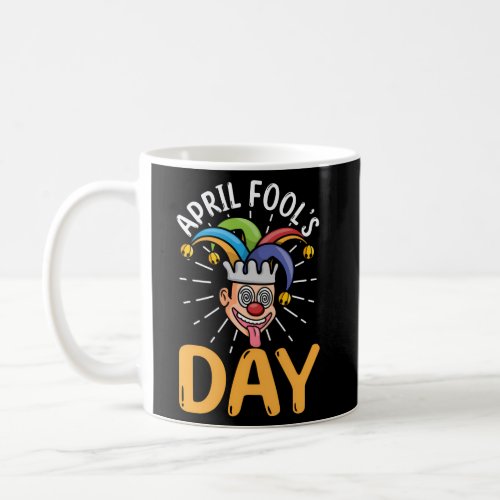 Happy April Fools Day For Joke Coffee Mug