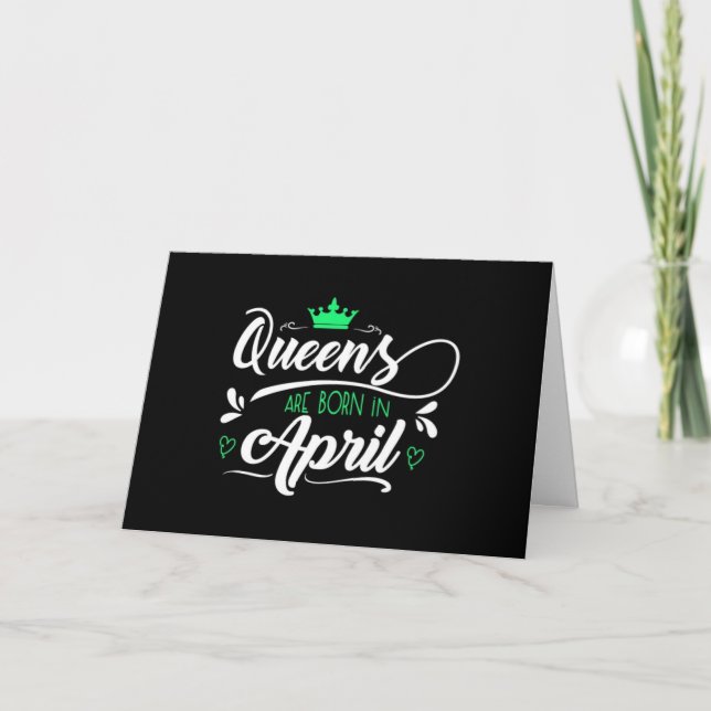 HAPPY ***APRIL*** YOU ARE A QUEEN BIRTHDAY CARD (Front)