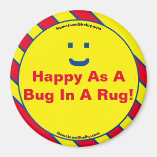 Happy As A Bug In A Rug Magnet