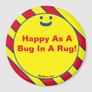 Happy As A Bug In A Rug! Magnet