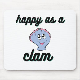 Happy as a clam mouse pad
