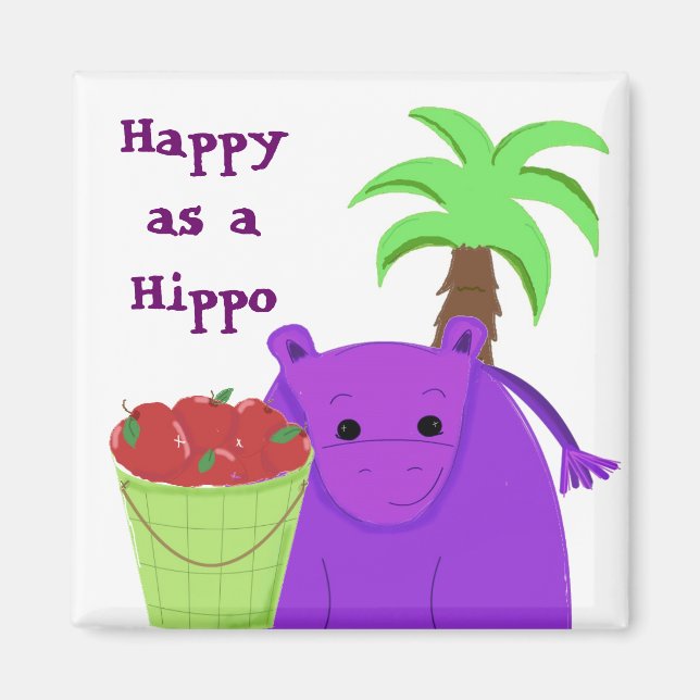 Happy as a Hippo Magnet (Front)
