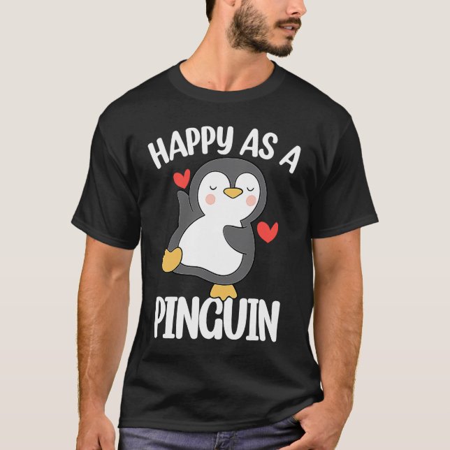 Happy As a Penguin  Cute Penguin T-Shirt (Front)