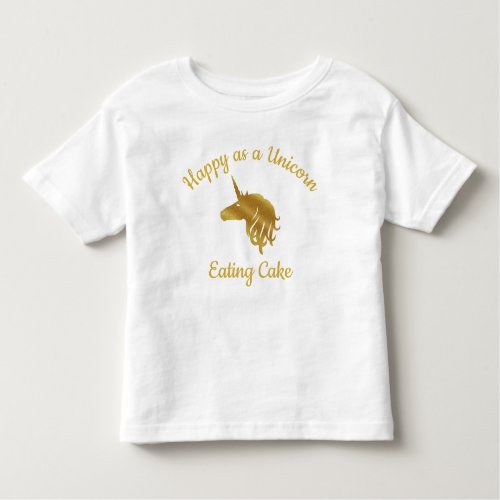 Happy as a Unicorn Eating Cake Toddler T_shirt