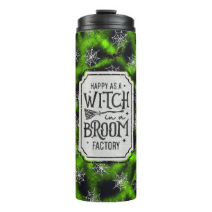 Happy as a Witch in a Broom Factory Thermal Tumbler
