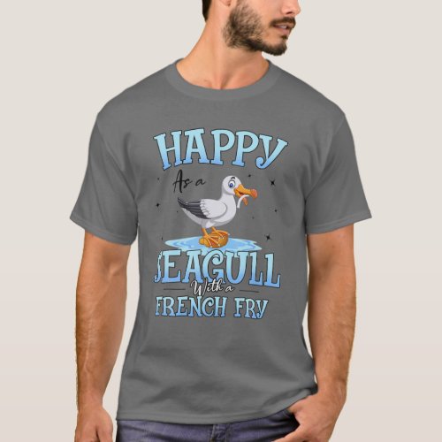 Happy As Seagull With French Fry Funny Bird Watche T_Shirt