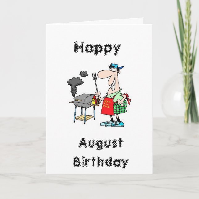 HAPPY ***AUGUST BIRTHDAY*** TO THE GRILLER! CARD (Front)