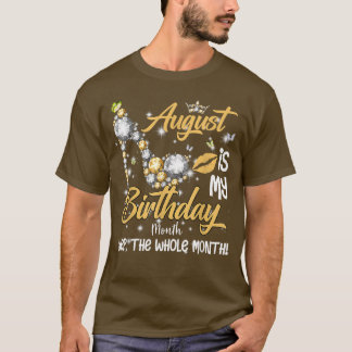 Happy August Is My Birthday Women Birthday Women C T-Shirt