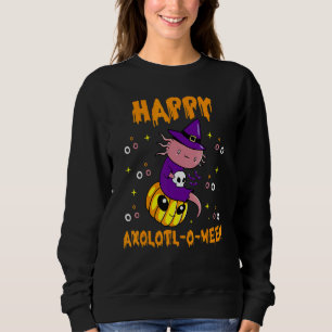 Happy Axolotl O Ween Cute Halloween Axolotl Hallow Sweatshirt