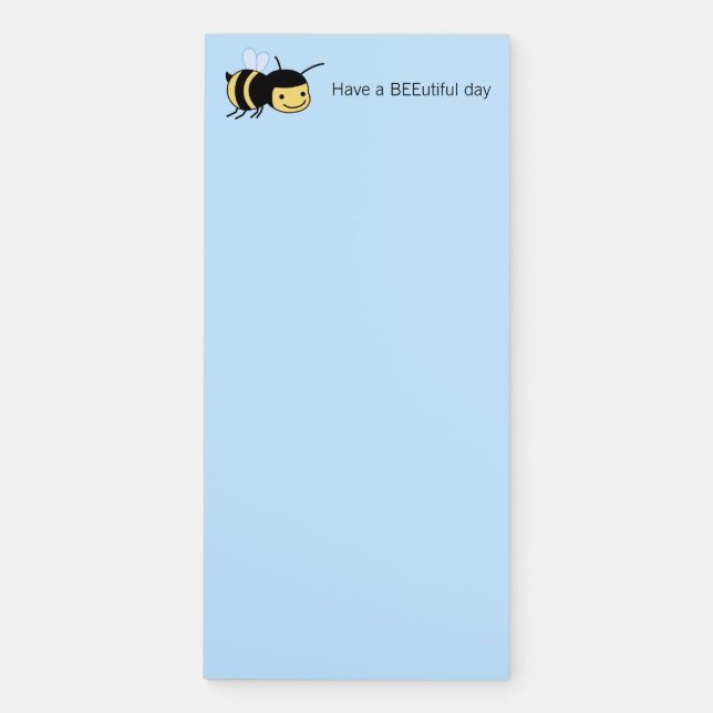 Happy Bee BEEutiful (Beautiful) Day on Blue Magnetic Notepad (Front)