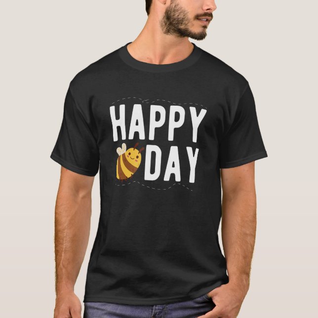 Happy Bee Day Birthday Beekeeper Bees T-Shirt (Front)