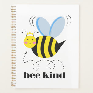 Happy bee princess with crown and slogan Bee Kind Planner