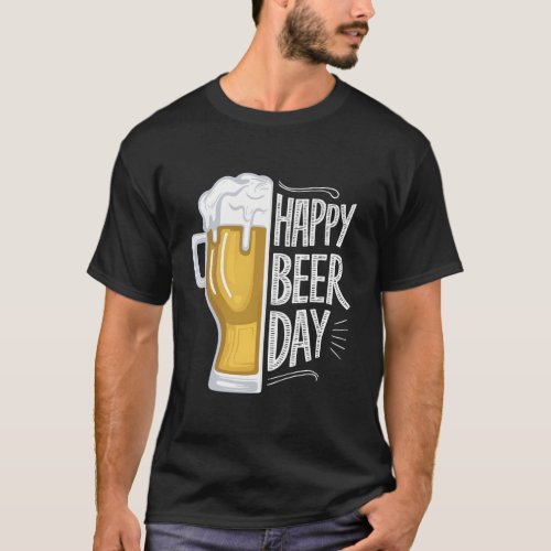 Happy Beer Day Brew  You T_Shirt
