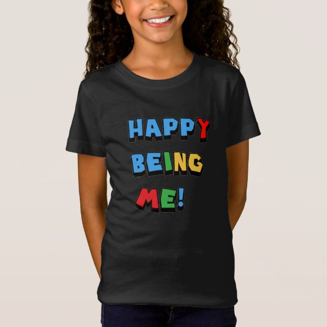 Happy Being Me T-Shirt (Front)