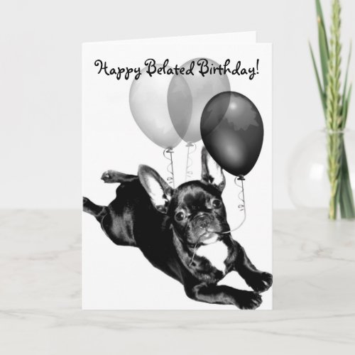 Happy Belated Birthday French Bulldog Card