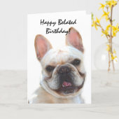 Happy Belated Birthday French Bulldog card | Zazzle