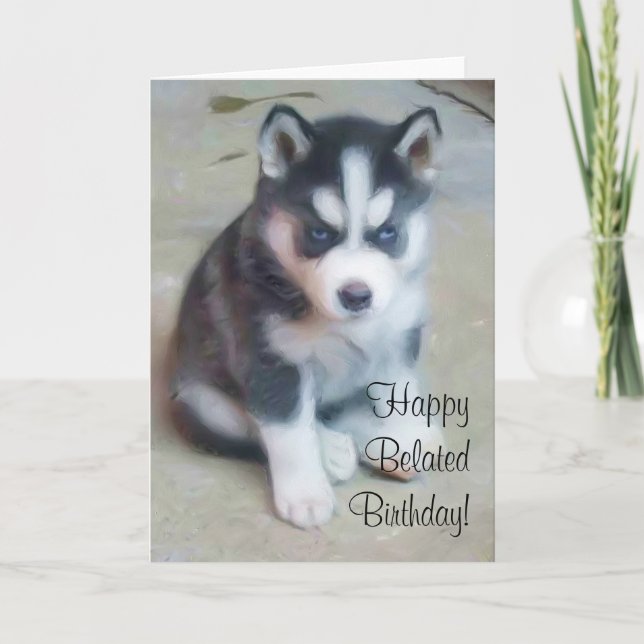 Happy Belated Birthday Husky greeting card (Front)